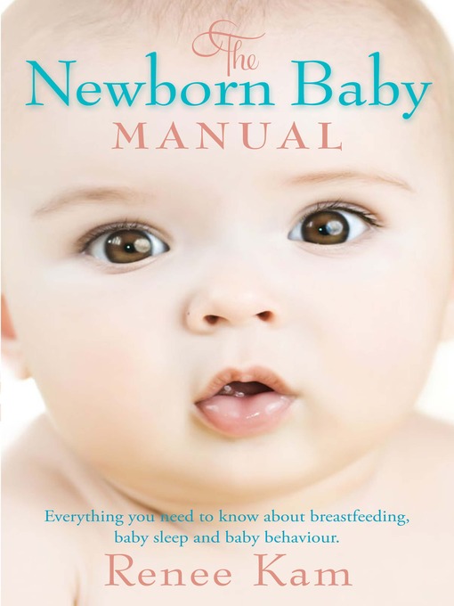 Title details for The Newborn Baby Manual by Renee Kam - Wait list